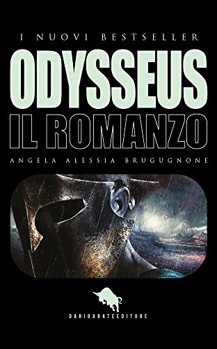 Download ODYSSEUS. Il Romanzo (I Nuovi Bestseller DAE Vol. 3) Download ODYSSEUS. Il Romanzo (I Nuovi Bestseller DAE Vol. 3)
