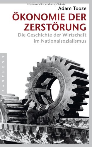Download Ökonomie der Zerstörung: Die Geschichte der Wirtschaft im Nationalsozialismus Download Ökonomie der Zerstörung: Die Geschichte der Wirtschaft im Nationalsozialismus