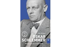 Oskar Schlemmer: Meister der tanzenden Form
