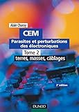 Image de CEM - Parasites et perturbations des électroniques - TOME 2 - Tome 2 - 2ème édition