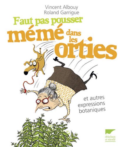 couverture de : Faut pas pousser mémé dans les orties
