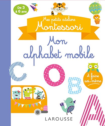 Télécharger Mes petits ateliers MONTESSORI : Mon alphabet mobile Gratuit