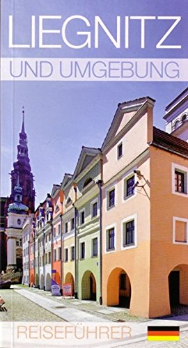 Preisvergleich Produktbild Liegnitz und Umgebung: Reiseführer