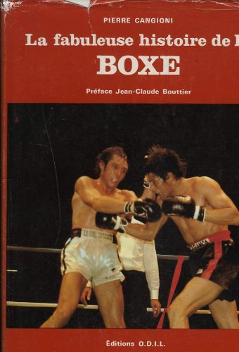 LA FABULEUSE HISTOIRE DE LA BOXE LA FABULEUSE HISTOIRE DE LA BOXE