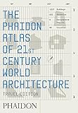 The Phaidon Atlas of 21st Century World Architecture: Conceived and edited by Phaidon Editors by