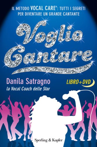 Download Voglio cantare: Il metodo Vocal Care: tutti i segreti per diventare un grande cantante Download Voglio cantare: Il metodo Vocal Care: tutti i segreti per diventare un grande cantante