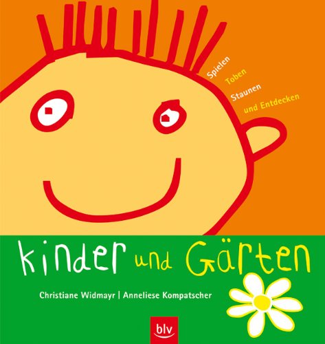 Download Kinder und Gärten: Spielen, Toben, Staunen und Entdecken Download Kinder und Gärten: Spielen, Toben, Staunen und Entdecken