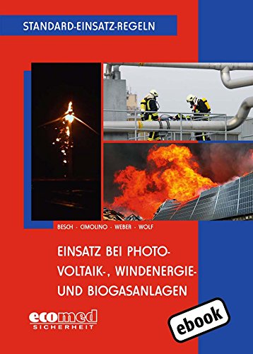 Download Standard-Einsatz-Regeln: Einsatz bei Photovoltaik-, Windenergie- und Biogasanlagen Download Standard-Einsatz-Regeln: Einsatz bei Photovoltaik-, Windenergie- und Biogasanlagen