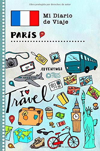 Portada de Paris Diario de Viaje: Libro de Registro de Viajes Guiado Infantil - Cuaderno de Recuerdos de Actividades en Vacaciones para Escribir, Dibujar, Afirmaciones de Gratitud para Niños y Niñas