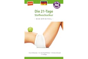 Die 21-Tage Stoffwechselkur: Das Original: Mit über 100 Rezepten