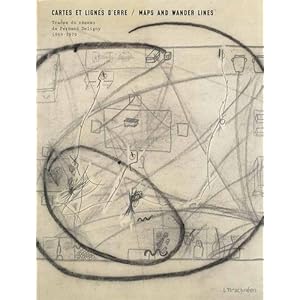 Cartes et lignes d'erre : Traces du réseau de Fernand Deligny, 1969-1979