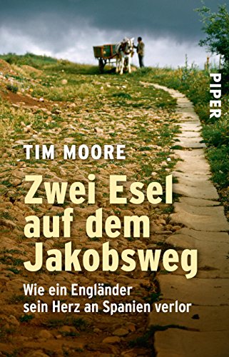 Download Zwei Esel auf dem Jakobsweg: Wie ein Engländer sein Herz an Spanien verlor