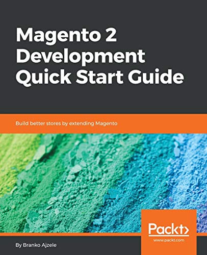Magento 2 Development Quick Start Guide Build Better Stores By Extending Magento - 