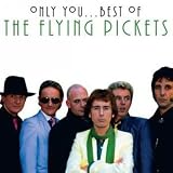 Only You ... The Best Of The Flying Pickets by The Flying Pickets (2006-03-06) - The Flying Pickets