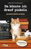Cover zum Buch Da könnte ich drauf pinkeln: Und weit...