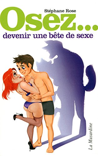 Osez devenir une bête de sexe francais Osez devenir une bête de sexe francais