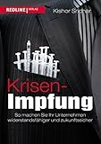 Krisen-Impfung: So machen Sie Ihr Unternehmen widerstandsfähiger und zukunftssicherer by Kishor Sridhar
