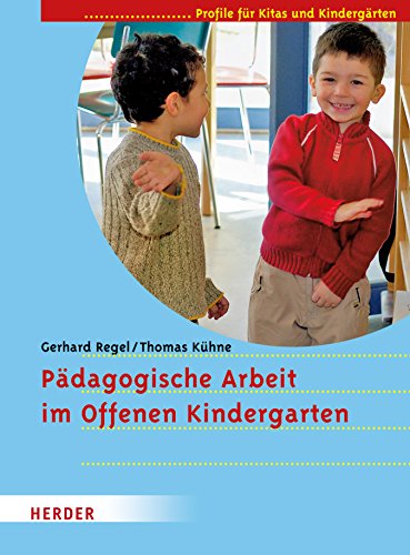 Download Pädagogische Arbeit im Offenen Kindergarten: Profile für Kitas und Kindergärten Download Pädagogische Arbeit im Offenen Kindergarten: Profile für Kitas und Kindergärten