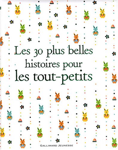 Les 30 plus belles histoires pour les tout-petits