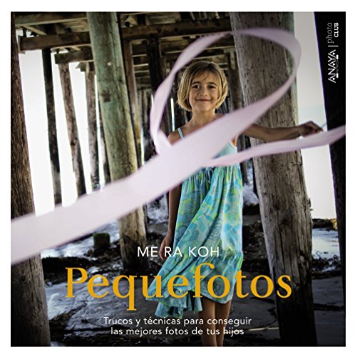 Download Pequefotos. Trucos Y Técnicas Para Conseguir Las Mejores Fotos De Tus Hijos (Photoclub) Download Pequefotos. Trucos Y Técnicas Para Conseguir Las Mejores Fotos De Tus Hijos (Photoclub)