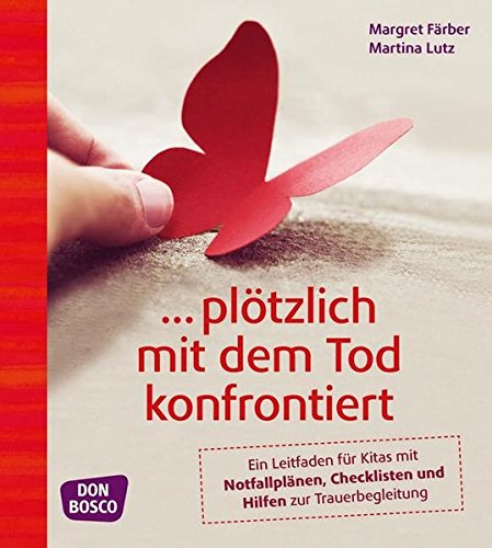 ... plötzlich mit dem Tod konfrontiert Leitfaden für Kitas mit
Notfallplänen, Checklisten und Hilfen zur Trauerbegleitung von Margret
Färber Ebook Free Download