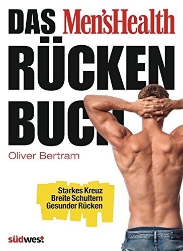 Download Das Men's Health Rückenbuch: Starkes Kreuz, breite Schultern, gesunder Rücken Download Das Men's Health Rückenbuch: Starkes Kreuz, breite Schultern, gesunder Rücken