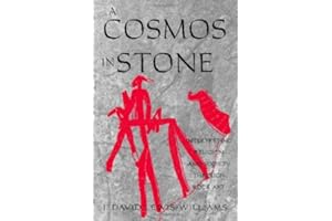 A Cosmos in Stone: Interpreting Religion and Society Through Rock Art (Archaeology of Religion) by J. David Lewis-Williams (2002) Paperback