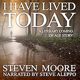 I Have Lived Today: A Literary Coming of Age Story by 
