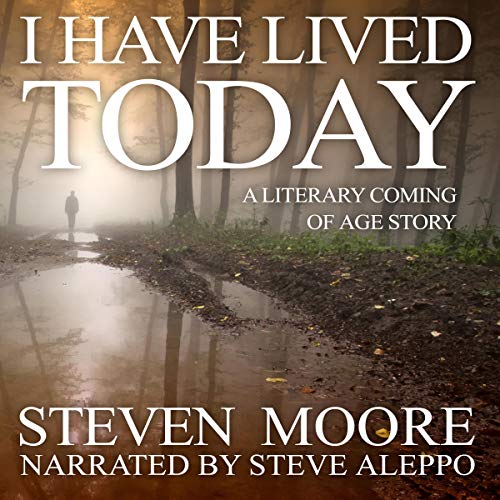 I Have Lived Today: A Literary Coming of Age Story