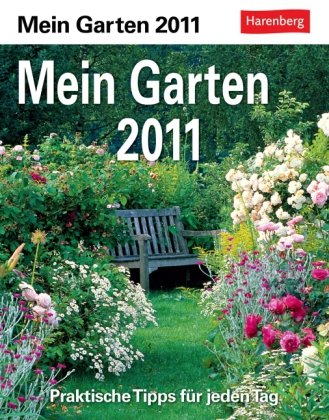Download Mein Garten 2011: Praktische Tipps für jeden Tag Download Mein Garten 2011: Praktische Tipps für jeden Tag
