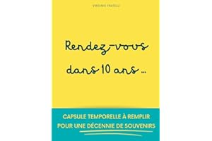 Rendez-vous dans 10 ans: Capsule temporelle à remplir pour une décennie de souvenirs