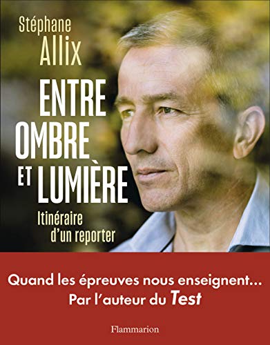Télécharger Entre ombre et lumière, itinéraire d'un reporter PDF Ebook En Ligne