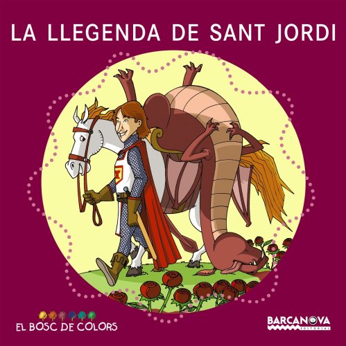 La llegenda de sant Jordi (Llibres Infantils I JuvenilsEl Bosc De Colors)