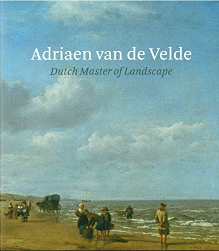 Download Adriaen van de Velde : dutch master of landscape Download Adriaen van de Velde : dutch master of landscape