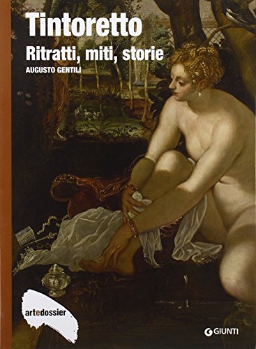 Tintoretto. Ritratti, miti, storie. Ediz. illustrata