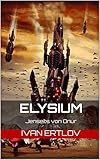 Elysium: Jenseits von Onur (Onur-Zyklus 4) by Ivan Ertlov