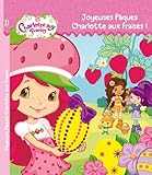 Joyeuses Pâques Charlotte aux Fraises