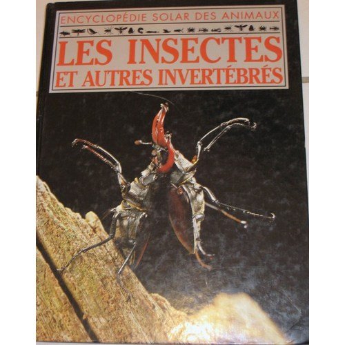 couverture de : Les Insectes et autres invert&eacute;br&eacute;s