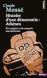Histoire d'une démocratie : Athènes, Des origines à la conquête macédonienne