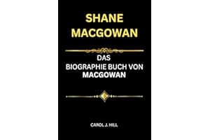 SHANE MACGOWAN: DAS BIOGRAPHIE BUCH VON MACGOWAN (PORTRÄT PROFILE, Band 1)