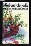 Mini-encyclopédie des médecines naturelles - Petit précis historique des remèdes de grand-mère