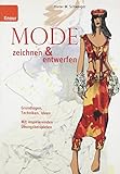 Image de Mode zeichnen und entwerfen: Grundlagen, Techniken, Ideen; Mit inspirierenden Übungsbeispielen
