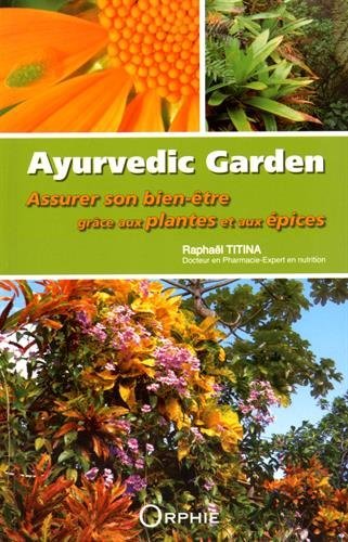 Ayurvedic garden : Rencontre avec des plantes remarquables Ayurvedic garden : Rencontre avec des plantes remarquables