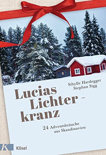 Download Lucias Lichterkranz: 24 Adventsbräuche aus Skandinavien Download Lucias Lichterkranz: 24 Adventsbräuche aus Skandinavien