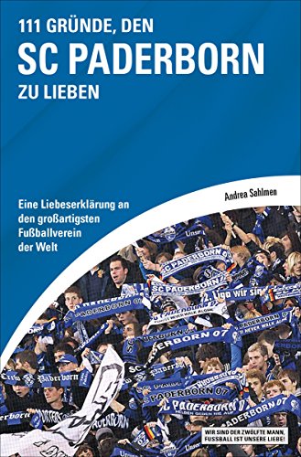 Download 111 Gründe, den SC Paderborn zu lieben: Eine Liebeserklärung an den großartigsten Fußballverein der Welt Download 111 Gründe, den SC Paderborn zu lieben: Eine Liebeserklärung an den großartigsten Fußballverein der Welt