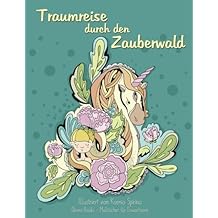 Malbuch für Erwachsene — Traumreise durch den Zauberwald: Inspiration und Entspannung (Tiere, Blumen, Vögel)