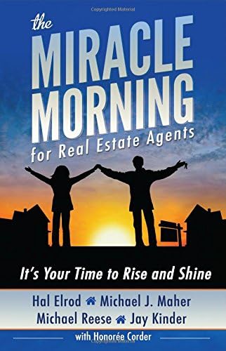 The Miracle Morning for Real Estate Agents: It's Your Time to Rise and Shine