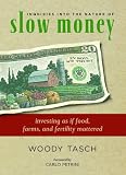 Image de Inquiries into the Nature of Slow Money: Investing as if Food, Farms, and Fertility Mattered