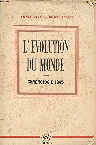 L EVOLUTION DU MONDE - CHRONOLOGIE 1945 en ligne L EVOLUTION DU MONDE - CHRONOLOGIE 1945 en ligne