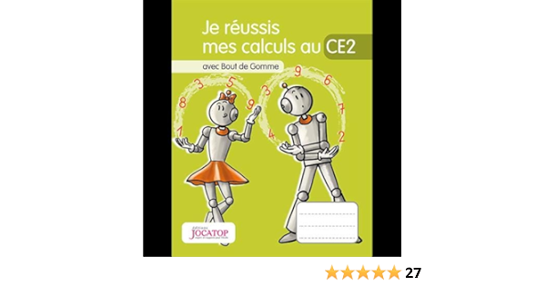 Amazon Fr Je Reussis Mes Calculs Au Ce2 Avec Bout De Gomme Lefevre Laurence Lefevre Vincent Livres